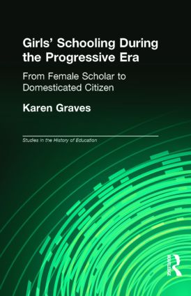 Girl's Schooling During The Progressive Era