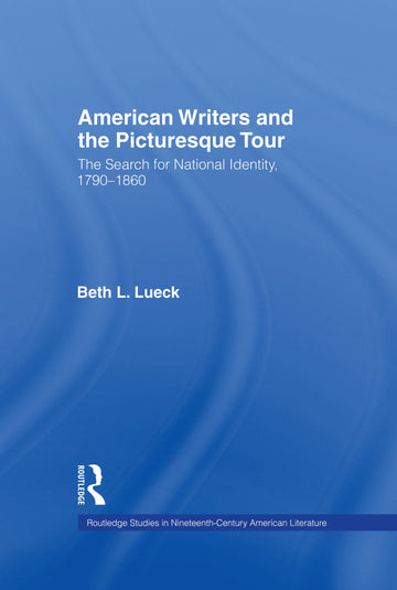 American Writers and the Picturesque Tour