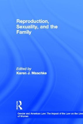 Reproduction, Sexuality, and the Family