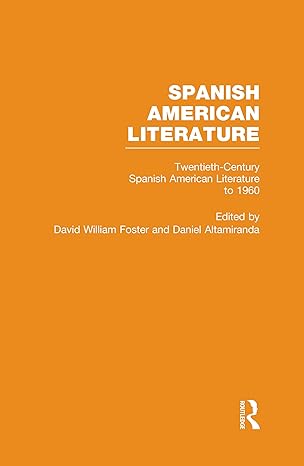 Twentieth-Century Spanish American Literature to 1960 - Hardback