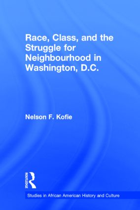 Race, Class, and the Struggle for Neighborhood in Washington, DC