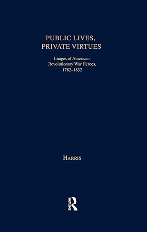 Public Lives, Private Virtues - Hardback