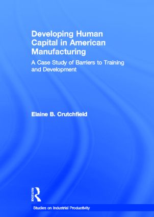 Developing Human Capital in American Manufacturing