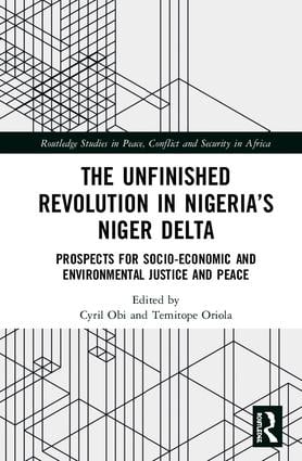 Unfinished Revolution in Nigeria’s Niger Delta