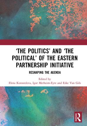 ‘The Politics’ and ‘The Political’ of the Eastern Partnership Initiative