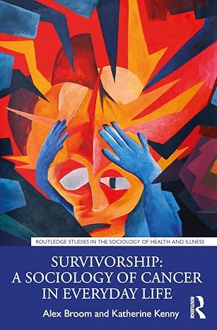 Survivorship: A Sociology of Cancer in Everyday Life - Hardback