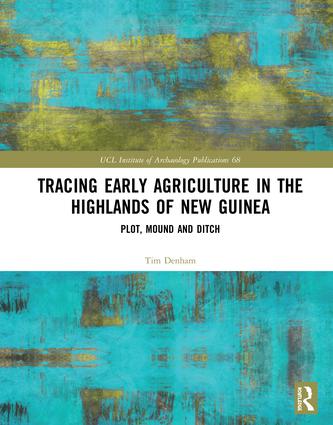 Tracing Early Agriculture in the Highlands of New Guinea