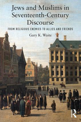 Jews and Muslims in Seventeenth-Century Discourse