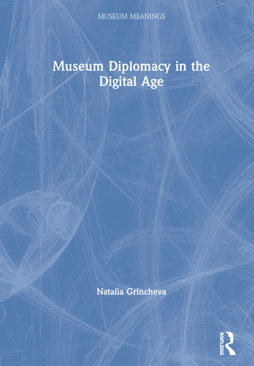 Museum Diplomacy in the Digital Age