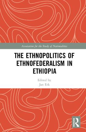 Ethnopolitics of Ethnofederalism in Ethiopia