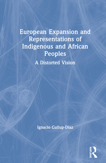 European Expansion and Representations of Indigenous and African Peoples