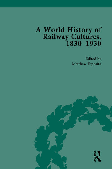 World History of Railway Cultures, 1830-1930