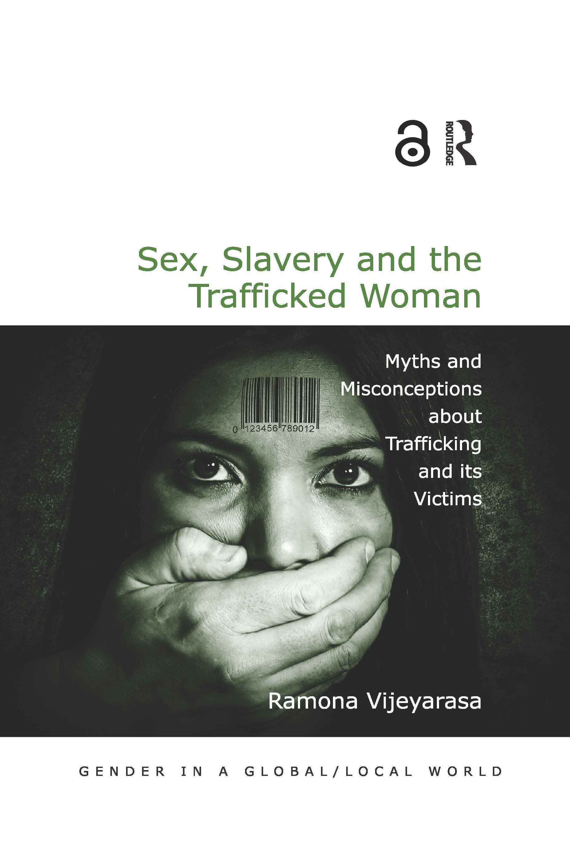 Sex, Slavery and the Trafficked Woman