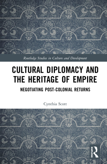 Cultural Diplomacy and the Heritage of Empire