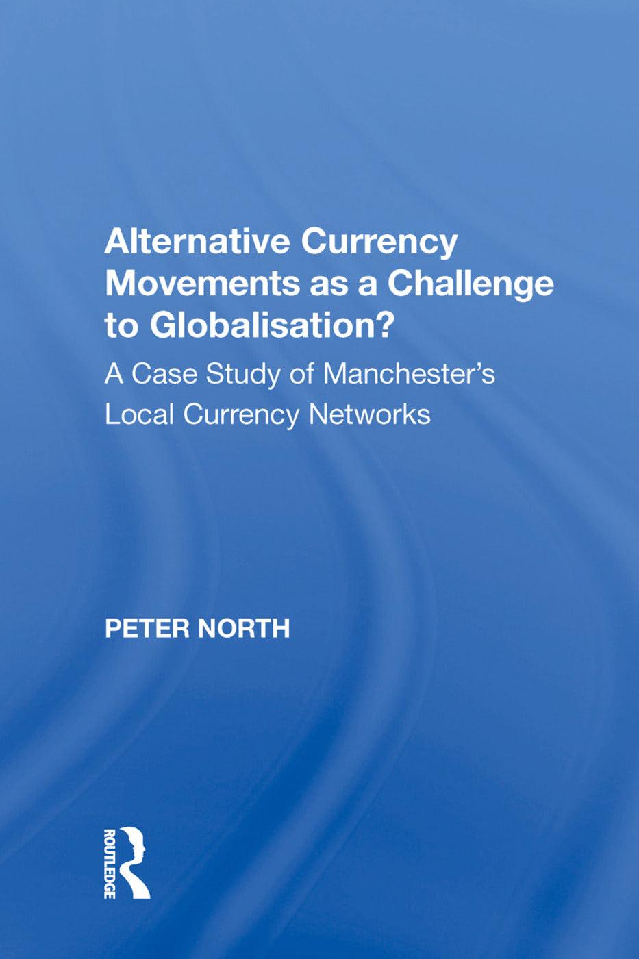 Alternative Currency Movements as a Challenge to Globalisation?