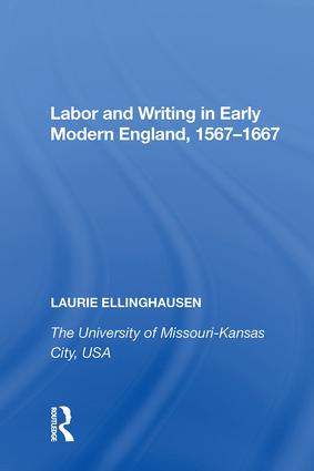 Labor and Writing in Early Modern England, 1567-1667