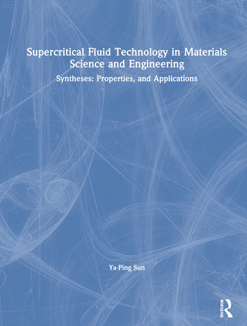 Supercritical Fluid Technology in Materials Science and Engineering