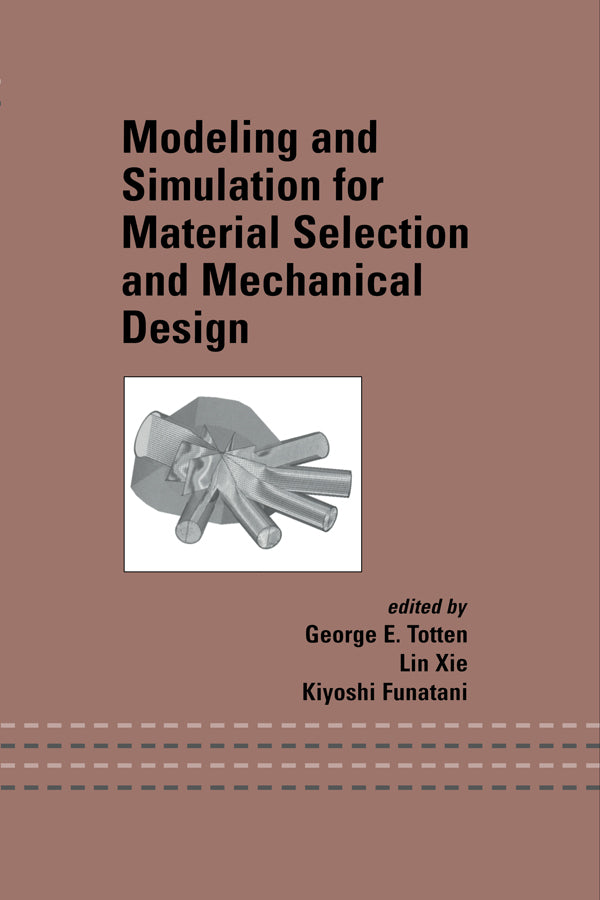 Modeling and Simulation for Material Selection and Mechanical Design