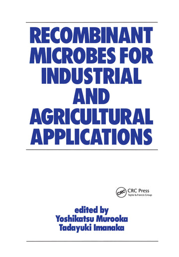 Recombinant Microbes for Industrial and Agricultural Applications