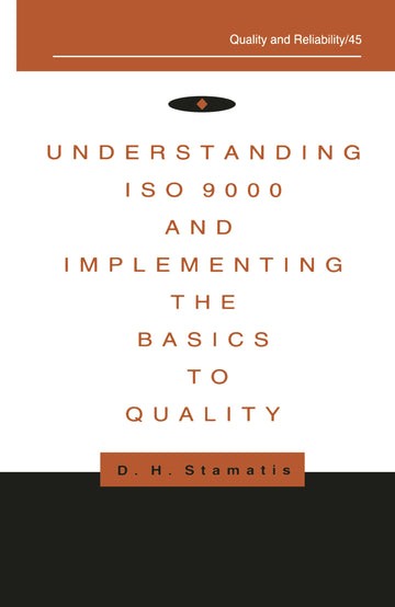 Understanding ISO 9000 and Implementing the Basics to Quality