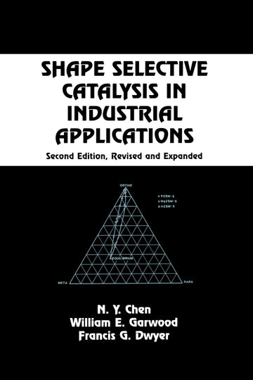 Shape Selective Catalysis in Industrial Applications, Second Edition,