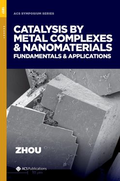 Catalysis by Metal Complexes and Nanomaterials Fundamentals and Applications