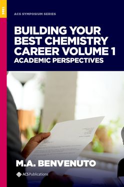 Building Your Best Chemistry Career Volume 1 Academic Perspectives