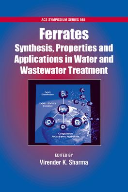 Ferrates Synthesis, Properties, and Applications in Water