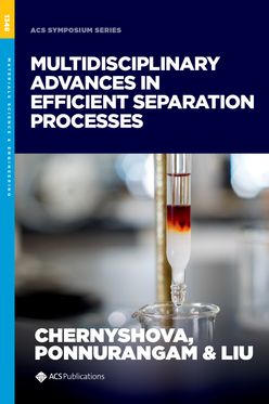 Multidisciplinary Advances in Efficient Separation Processes