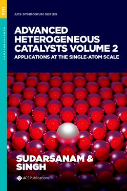 Advanced Heterogeneous Catalysts Volume 2 Applications at the Single-Atom Scale