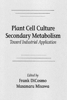 Plant Cell Culture Secondary MetabolismToward Industrial Application