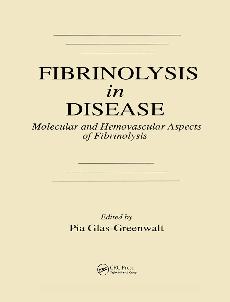 Fibrinolysis in Disease - The Malignant Process, Interventions in Thrombogenic Mechanisms, and Novel Treatment Modalities, Volume 2