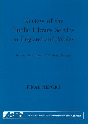 Review of the Public Library Service in England and Wales for the Department of National Heritage