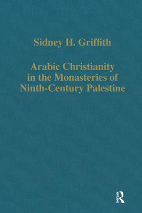 Arabic Christianity in the Monasteries of Ninth-Century Palestine