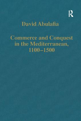 Commerce and Conquest in the Mediterranean, 1100–1500