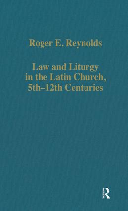 Law and Liturgy in the Latin Church, 5th–12th Centuries