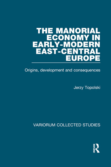 Manorial Economy in Early-Modern East-Central Europe