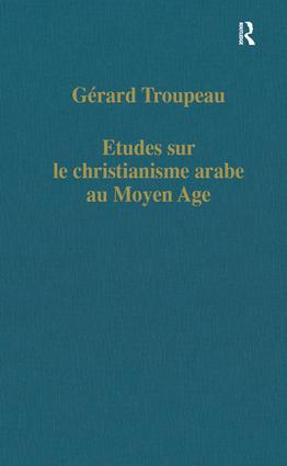 Etudes sur le christianisme arabe au Moyen Age