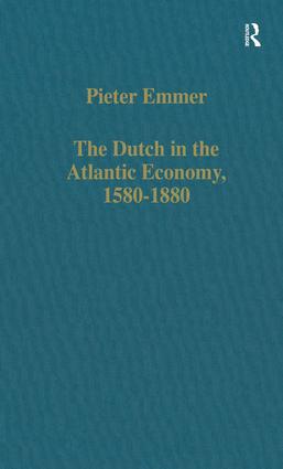 Dutch in the Atlantic Economy, 1580–1880