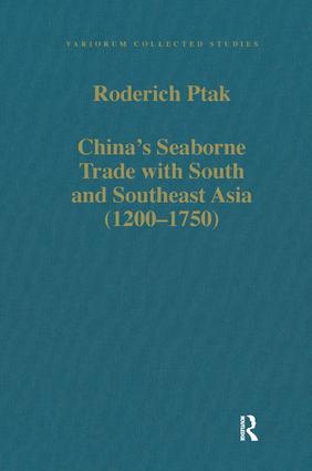 China’s Seaborne Trade with South and Southeast Asia (1200–1750)