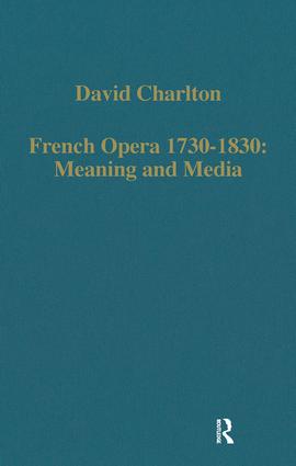 French Opera 1730–1830: Meaning and Media