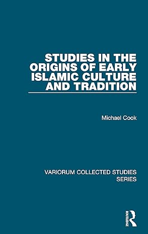 Studies in the Origins of Early Islamic Culture and Tradition - Hardback