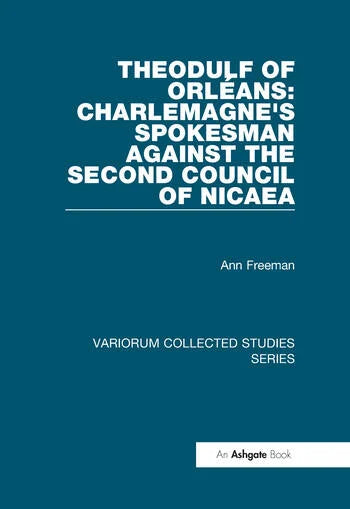 Theodulf of Orléans: Charlemagne's Spokesman against the Second Council of Nicaea - Hardback
