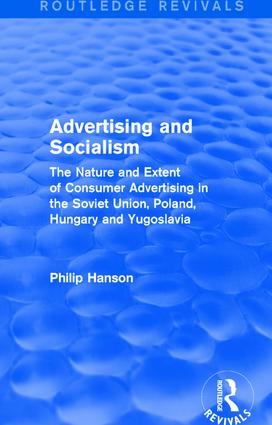 Advertising and socialism: The nature and extent of consumer advertising in the Soviet Union, Poland
