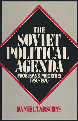 Soviet Political Agenda: Problems & Priorities, 1950-1970