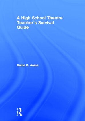 High School Theatre Teacher's Survival Guide