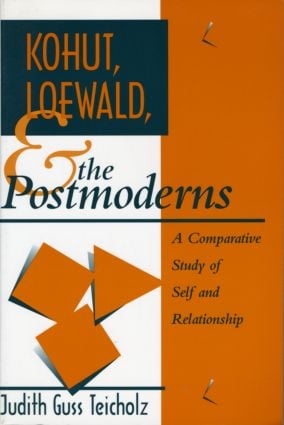 Kohut, Loewald and the Postmoderns