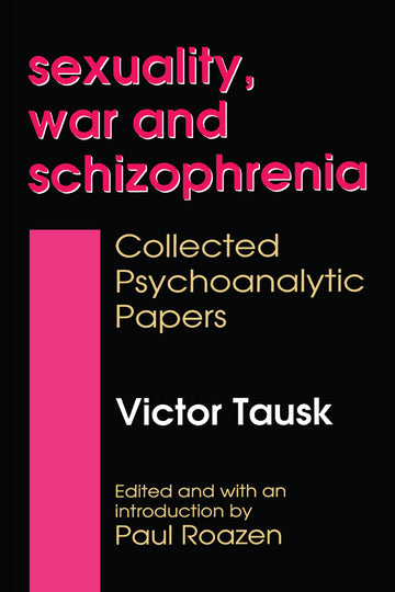 Sexuality, War, and Schizophrenia