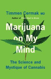 Marijuana on My Mind : The Science and Mystique of Cannabis