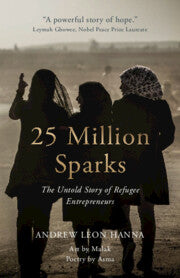 25 Million Sparks : The Untold Story of Refugee Entrepreneurs